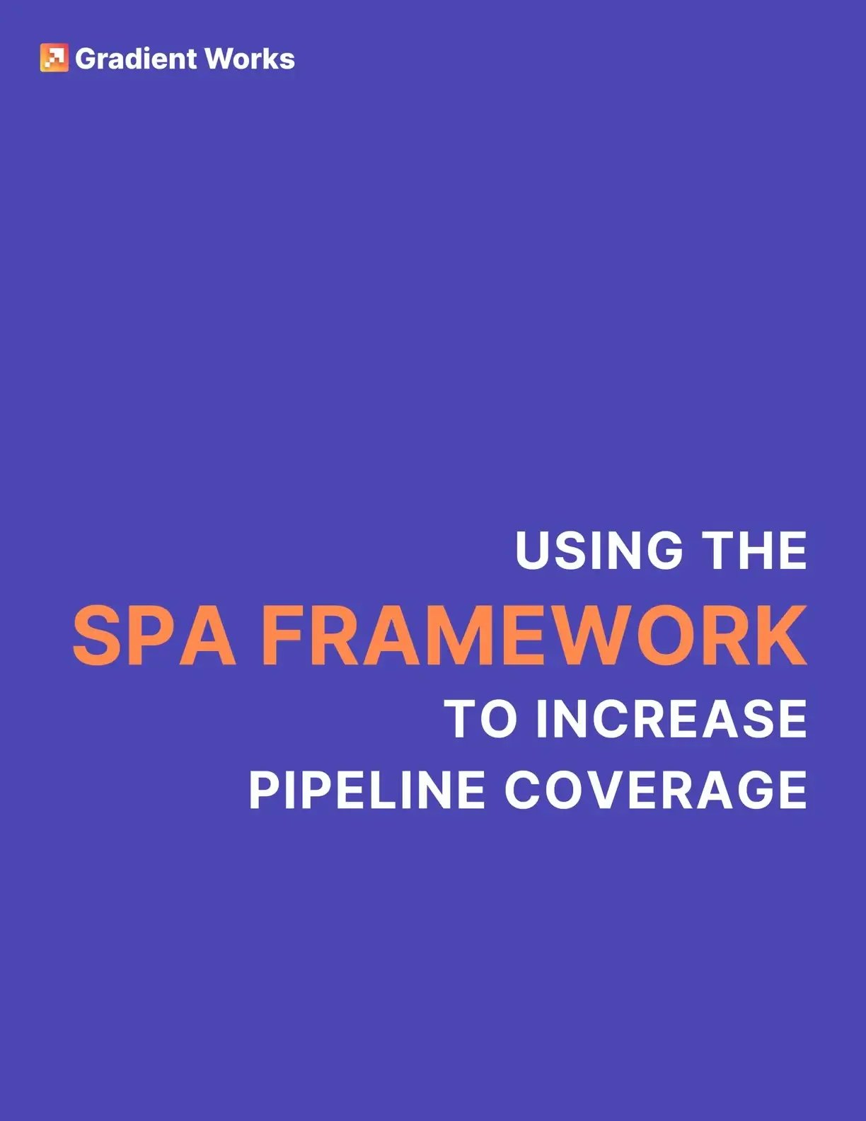 The SPA Framework for B2B Pipeline Coverage-1